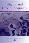 Stigma and Group Inequality: Social Psychological Perspectives - Laar Levin/Van, Colette Van Laar, Laar Levin/Van