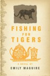 Fishing for Tigers - Emily Maguire