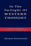 The Twilight of Western Thought - Herman Dooyeweerd