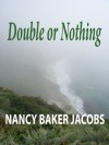 Double or Nothing - Nancy Baker Jacobs