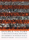 Double Victory: A Multicultural History of America in World War II - Ronald T. Takaki, Edward Lewis