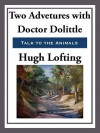 Two Adventures with Doctor Doolittle - Hugh Lofting