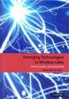 Emerging Technologies in Wireless LANs: Theory, Design, and Deployment - Benny Bing