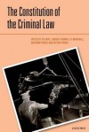 The Constitution of the Criminal Law - R a Duff, Lindsay Farmer, S E Marshall, Massimo Renzo