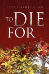 To Die for - Joyce Slobogian