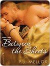 Between the Sheets - P.J. Mellor