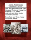 Lord Brougham's Speech in the House of Lords, on Friday, 2nd February 1838, on the Maltreatment of the North American Colonies. - Henry Peter Brougham