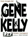 Films of Gene Kelly - Tony Thomas