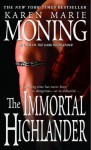 The Immortal Highlander (The Highlander Series, Book 6) [Mass Market Paperback] - Karen Marie Moning