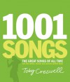 1001 Songs: The Great Songs of All Time and the Artists, Stories, and Secrets Behind Them - Toby Creswell