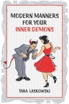 Modern Manners for Your Inner Demons - Tara Laskowski