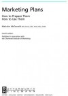 Marketing Plans: How to Prepare Them, How to Use Them - Malcolm McDonald