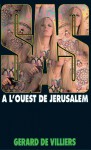 SAS à l'ouest de Jérusalem, (S.A.S., #9) - Gérard de Villiers