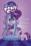 My Little Pony: Equestria Girls: Through the Mirror - G.M. Berrow