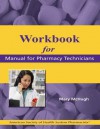 Workbook for the Manual for Pharmacy Technicians - Mary McHugh