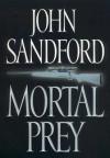 Mortal Prey (Lucas Davenport, #13) - John Sandford