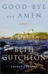 Good-bye and Amen - Beth Gutcheon