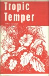 Tropic Temper A Memoir of Malaya - James Kirkup