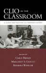 Clio in the Classroom: A Guide for Teaching U.S. Women's History - Carol Berkin, Barbara Windsor, Margaret Crocco, Barbara Winslow