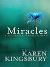 Miracles: A 52-Week Devotional - Karen Kingsbury