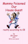 Mommy Poisoned Our House Guest - S. C. Leaver, Betty Lou Leaver