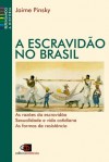 A Escravidão no Brasil - Jaime Pinsky