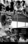 Gender Works: Oxfam Experience in Policy and Practice - Caroline Sweetman