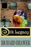 Silk Legacy - Richard Brawer