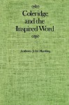 Coleridge and the Inspired Word - Anthony John Harding