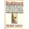 Breakthrough: A Personal Account of the Egypt-Israel Peace Negotiations - Moshe Dayan