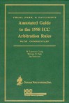 Annotated Guide to the 1998 ICC Arbitration Rules: With Commentary - W. Laurence Craig, William W. Park, Jan Paulsson