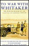 To War with Whitaker: The Wartime Diaries of the Countess of Ranfurly, 1939-1945 - Hermione Ranfurly