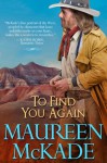 To Find You Again - Maureen McKade