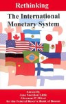 Rethinking the International Monetary System - Jane Sneddon Little, Giovanni P. Olivei