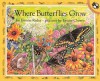 Where Butterflies Grow - Joanne Ryder