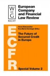 The Future of Secured Credit in Europe - Horst Eidenmuller, Eva-Maria Kieninger, Horst Eidenmller