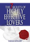 The 7 Secrets of Highly Effective Lovers - Darren Gowland