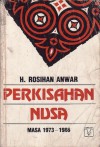 Perkisahan Nusa: Masa 1973-1986 - Rosihan Anwar