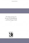 New Plane Geometry - Wooster Woodruff Beman, David Eugene Smith