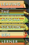 Leaving the Atocha Station - Ben Lerner