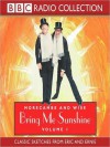 Bring Me Sunshine: Morecambe and Wise, Volume 1 - Eric Morecambe, Ernie Wise, 2004 ?BBC Audiobooks LTD 1994