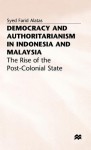 Democracy And Authoritarianism In Indonesia And Malaysia: The Rise Of The Post Colonial State - Syed Farid al-Attas