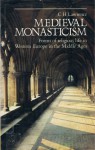 Medieval Monasticism: Forms of Religious Life in Western Europe in the Middle Ages - C.H. Lawrence