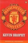 Manchester United (Penguin Readers Level 3) - Kevin Brophy, Michael Dean, Judith Dean