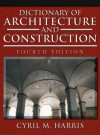 Dictionary of Architecture and Construction - Cyril M. Harris