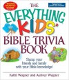 The Everything Kids Bible Trivia Book - Kathi Wagner