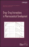 Drug-Drug Interactions in Pharmaceutical Development - Albert P. Li