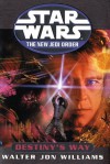 Destiny's Way (Star Wars: The New Jedi Order, #14) - Walter Jon Williams