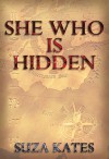 She Who is Hidden - Suza Kates