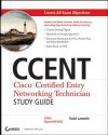 Ccent: Cisco Certified Entry Networking Technician Study Guide: Icnd1 (Exam 640-822) - Todd Lammle